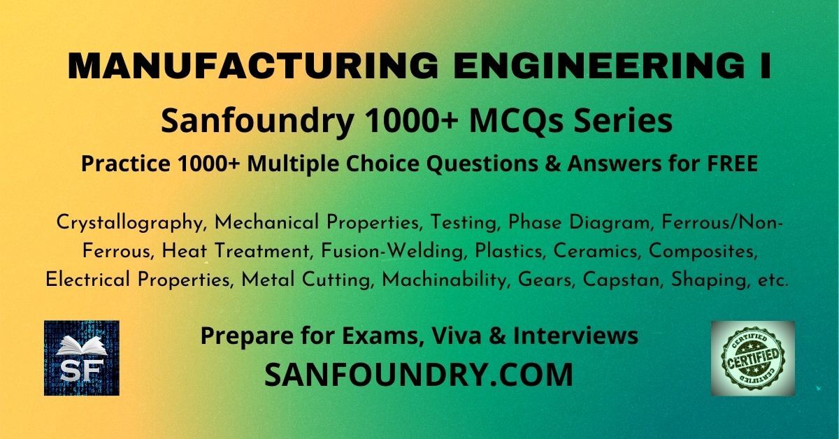 Manufacturing Engineering Processes I Questions And Answers Sanfoundry