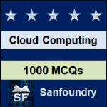1000 Cloud Computing MCQ (Multiple Choice Questions) - Sanfoundry